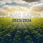 Plano Safra 2023/2024 Alcançou R$ 347,2 bi em 10 Meses plano safra