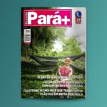 Pará+ edição de fevereiro de 2025 Pará+ edição 275 fevereiro 2025