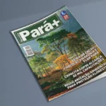 Edição de Maio da Pará+: Esperança, Inovação e Sustentabilidade na Amazônia