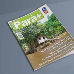 A nova edição da Pará+ mergulha nos dilemas e encantos do Pará com conteúdo vibrante e plural Revista Pará edição 279