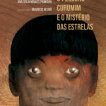 “O pequeno curumim e o mistério das estrelas”: literatura infantil celebra a ancestralidade Pankará e ilumina novos caminhos para a infância brasileira Capa - O pequeno curumim e o mistério das estrelas Divulgação/Papirus Editora