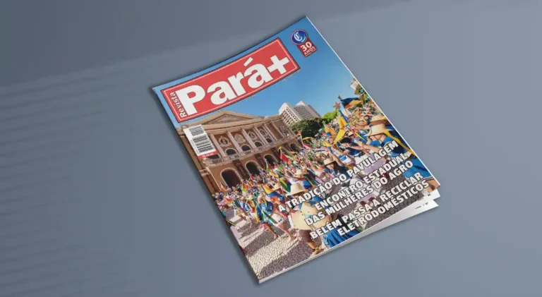 Cultura, inovação e sustentabilidade, confira os destaques na edição 291 Revista Pará+
