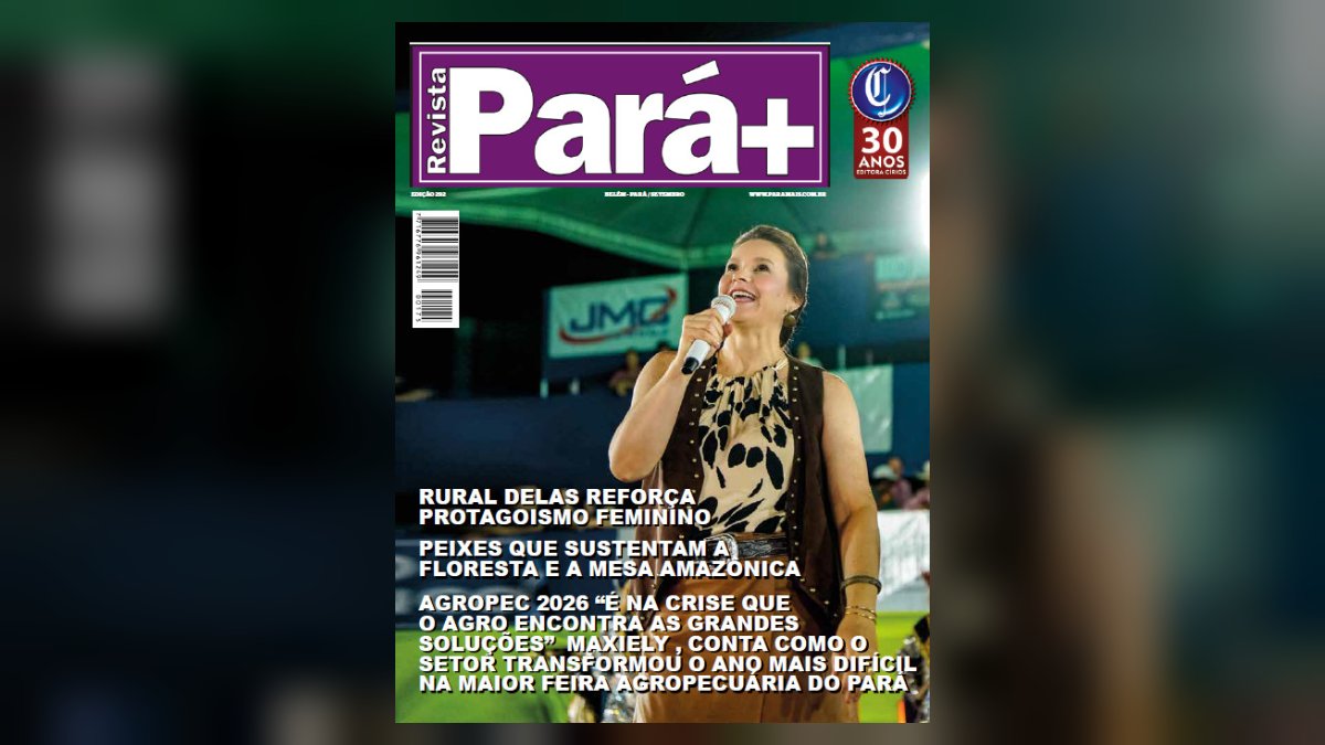 Revista Pará+ 292: Agropec 2026, Parque 25 e os peixes que sustentam a floresta Revista Pará+ 292: Agropec 2026, Parque 25 e os peixes que sustentam a floresta